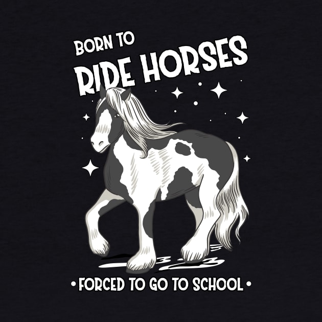 Horse Riding Horse Lover Horse Girl Born to ride horses forced to go to school by star trek fanart and more